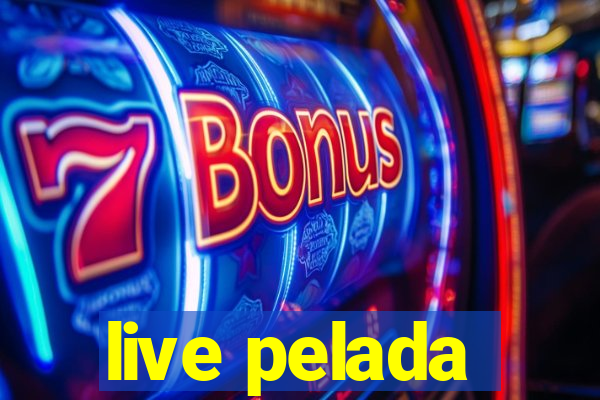 live pelada